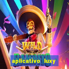 aplicativo luxy como funciona